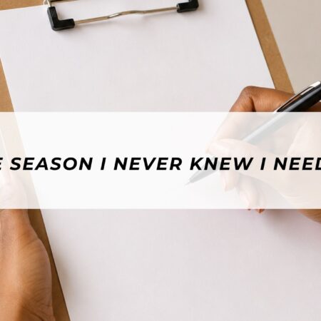 The season I never knew I needed